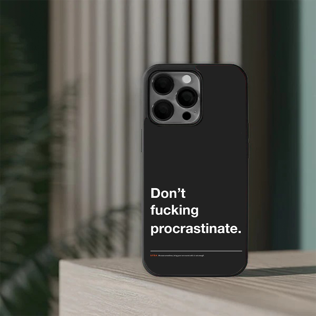 Don't Procrastinate